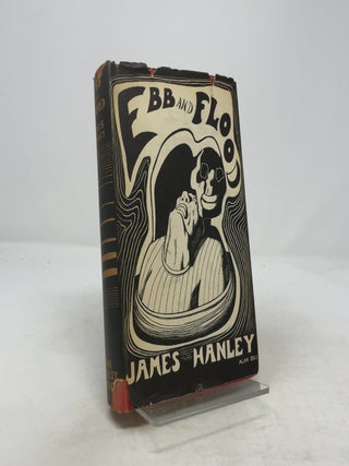 Item #357736 Ebb and Flood. James Hanley