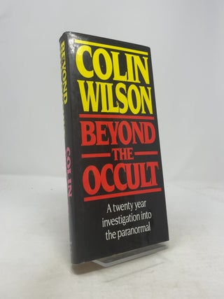 Item #357958 Beyond the Occult. Colin Wilson