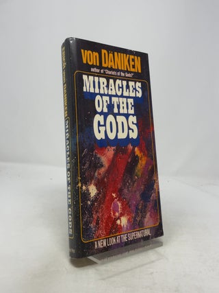 Item #357962 Miracles of the Gods: A New Look at the Supernatural. Erich von Daniken