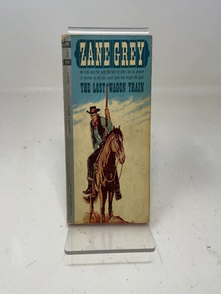 Item #358288 The Lost Wagon Train. Zane Grey
