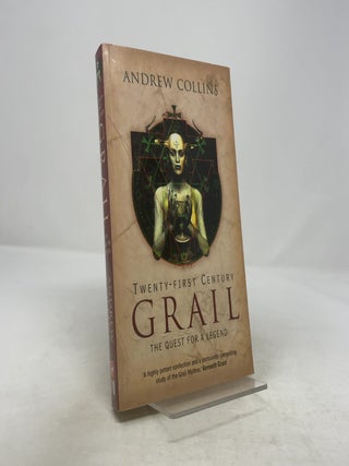 Item #358695 Twenty-First Century Grail: The Quest for a Legend. Andrew Collins