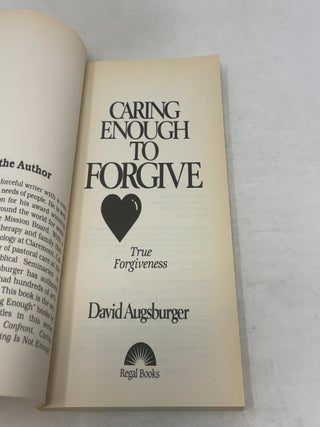 Caring Enough to Forgive; Caring Enough Not to Forgive