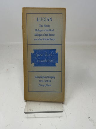 Item #359045 Lucian True History Dialogues of the Dead, Dialogues of the Heterae and other...