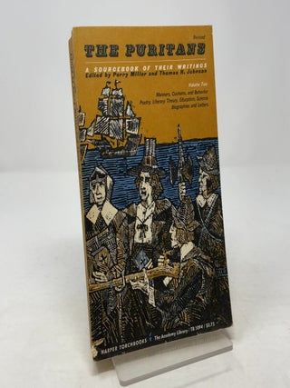 Item #359660 The Puritans: A Sourcebook of their Writings, Volume Two. Perry Miller, Thomas H....
