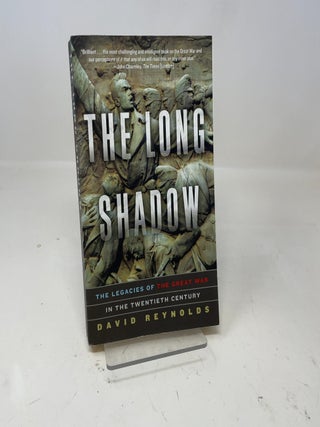 Item #359772 The Long Shadow: The Legacies of the Great War in the Twentieth Century. David...