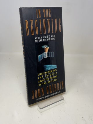 Item #360011 In the Beginning: After Cobe and Before the Big Bang. John Gribbin