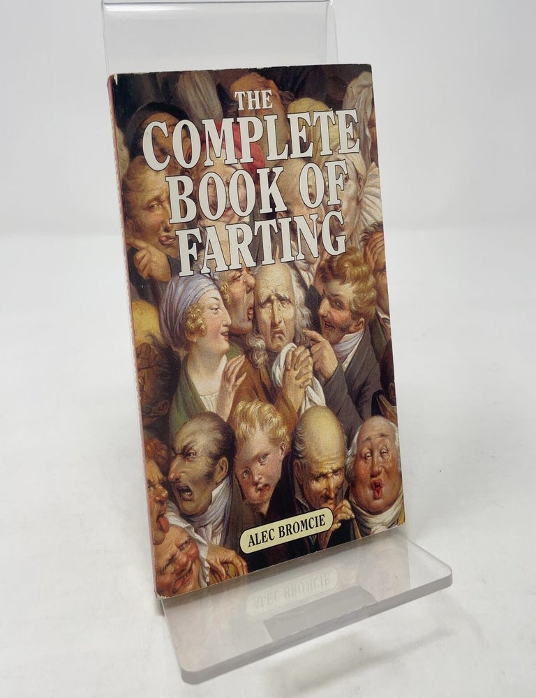 Item #360200 The Complete Book of Farting. Alec Bromcie.