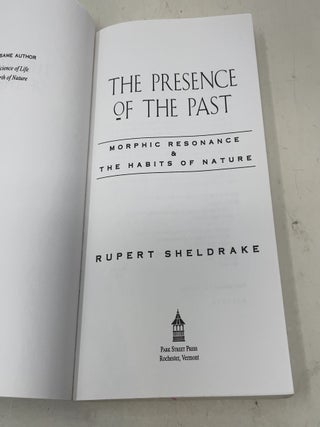 The Presence of the Past: Morphic Resonance and the Habits of Nature