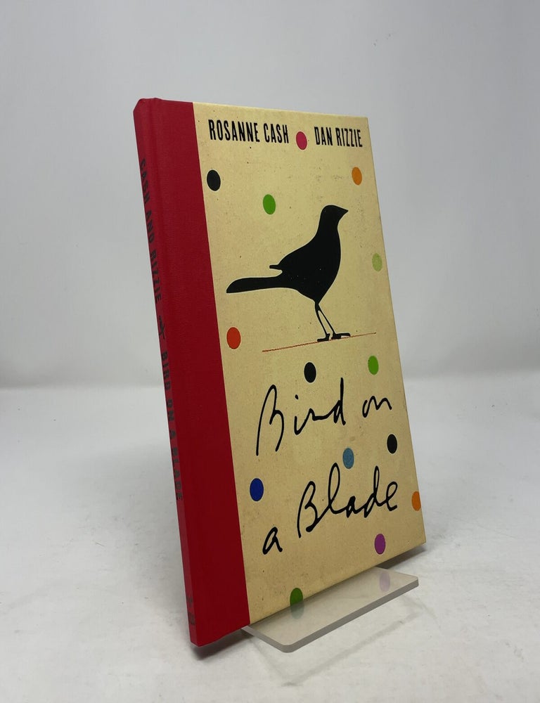Item #360649 Bird on a Blade. Dan Rizzie Rosanne Cash.