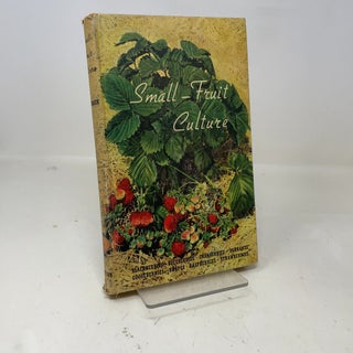 Item #360713 Small-Fruit Culture. James Sheldon Shoemaker