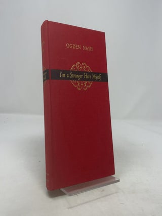 Item #361074 I'm a Stranger Here Myself. Ogden Nash