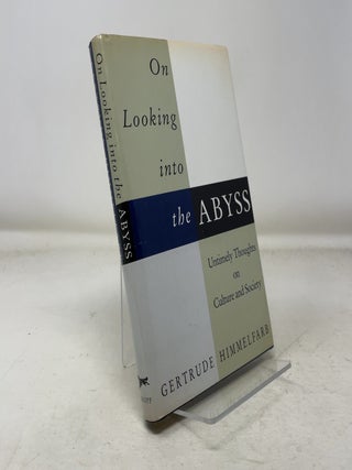 Item #361934 On Looking Into The Abyss: Untimely Thoughts on Culture and Society. Gertrude...