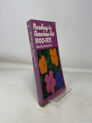 Item #362563 Readings in American Art, 1900-1975. Barbara Rose