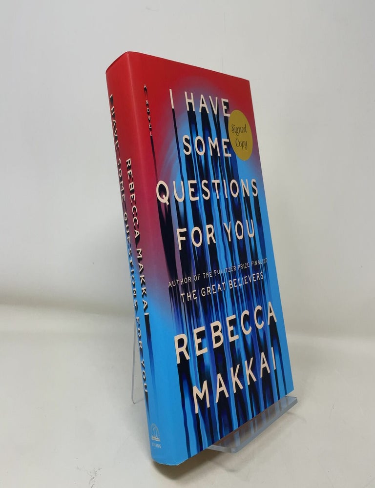 Item #362858 I Have Some Questions for You: A Novel. Rebecca Makkai.