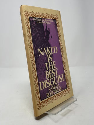 Item #362942 Naked is the Best Disguise: The Death and Resurrection of Sherlock Holmes. Samuel...