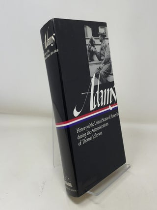 Item #363371 History of the United States of America During the Administrations of Thomas...