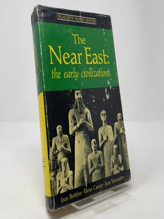 Item #363626 The Near East: The Early Civilizations (Delacorte World History Volume II). Jean...