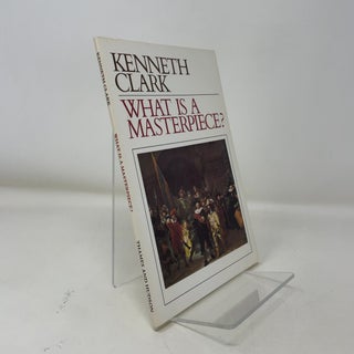 Item #364353 What Is a Masterpiece? Kenneth Clark