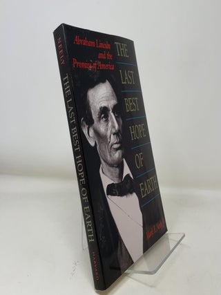 Item #364880 The Last Best Hope of Earth: Abraham Lincoln and the Promise of America. Mark E....