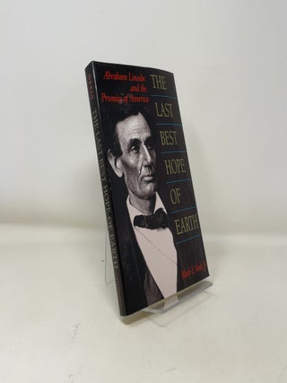 The Last Best Hope of Earth: Abraham Lincoln and the Promise of America