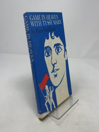Item #364960 Game in Heaven with Tussy Marx. Piers Paul Read