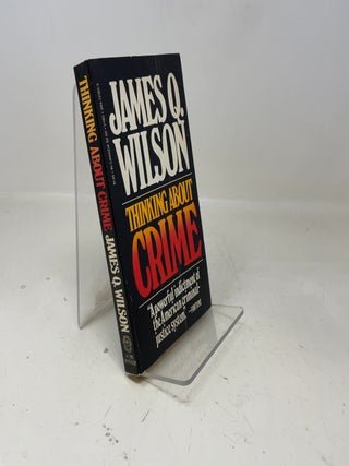 Item #365600 Thinking About Crime, Revised Edition. James Q. Wilson