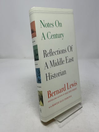 Item #366150 Notes on a Century: Reflections of a Middle East Historian. Bernard Lewis