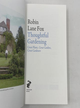 Thoughtful Gardening: Great Plants Great Gardens Great Gardeners