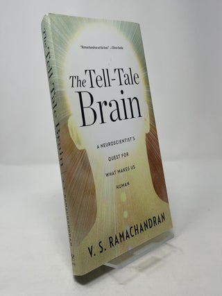 Item #366306 The Tell-Tale Brain: A Neuroscientist's Quest for What Makes Us Human. V. S....