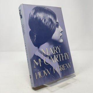 Item #366397 How I Grew. Mary McCarthy