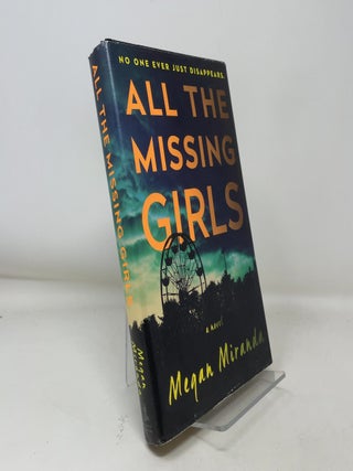 Item #366949 All the Missing Girls: A Novel. Megan Miranda
