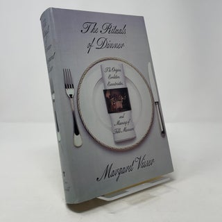 Item #367371 Rituals of Dinner: The Origins, Evolution, Eccentricities, and Meaning of Table...