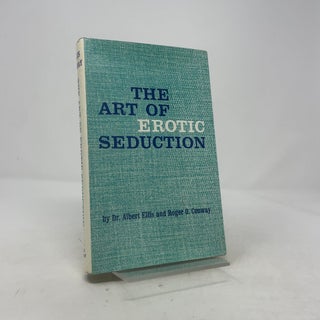 Item #367471 The Art of Erotic Seduction. Dr. Albert Ellis, Roger O. Conway