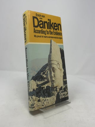 Item #367922 According to the Evidence: My Proof of Man's Extraterrestrial Origins. Erich Von...