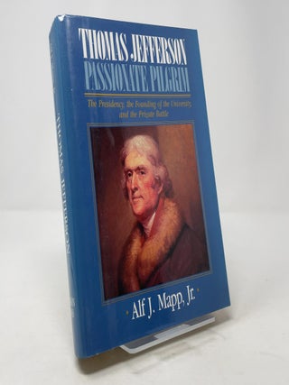 Item #368130 Thomas Jefferson: Passionate Pilgrim. Alf J. Mapp Jr