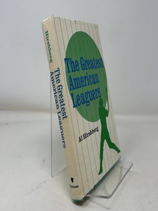 Item #369165 The Great American Leaguers. Al Hirshberg