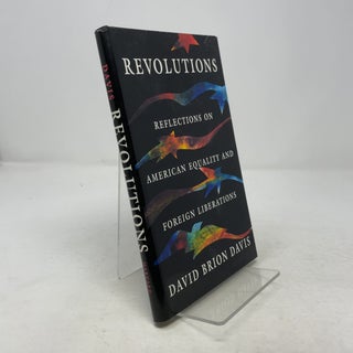 Revolutions: Reflections on American Equality and Foreign Liberations