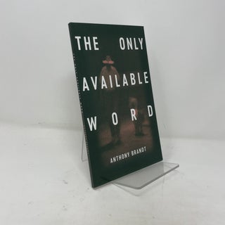 Item #369764 The Only Available Word. Anthony Brandt