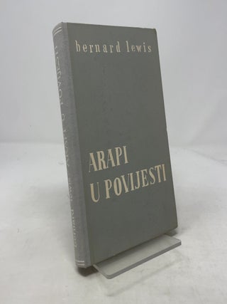 Item #369769 Arapi U Povijesti (Arabs in History). Bernard Lewis