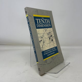 Item #370775 The Tenth Dimension: An Informal History of High-Energy Physics. Jeremy Bernstein