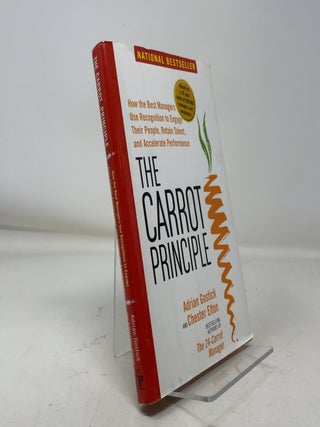 Item #370850 The Carrot Principle: How the Best Managers Use Recognition to Engage Their...
