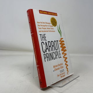 Item #370850 The Carrot Principle: How the Best Managers Use Recognition to Engage Their...