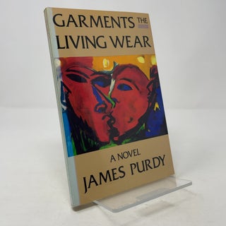 Item #371203 Garments the Living Wear. James Purdy