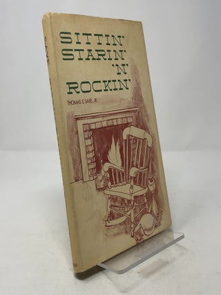 Item #371220 Sittin' Starin' 'N' Rockin'. Thomas E. Saxe Jr