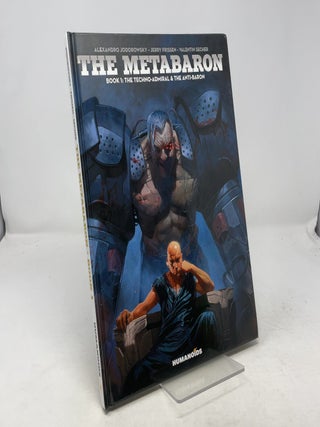 Item #371301 The Metabaron Book 1: The Techno-Admiral & The Anti-Baron. Alejandro Jodorowsky