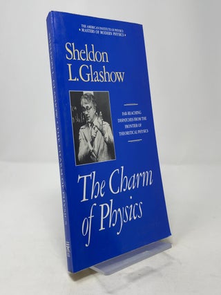 Item #371565 The Charm of Physics. Sheldon L. Glashow