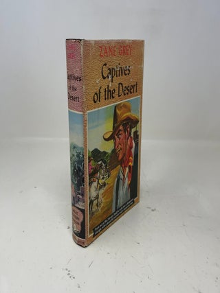 Item #372078 Captives of the Desert. Zane Grey