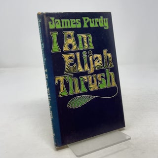 Item #372079 I Am Elijah Thrush. James Purdy