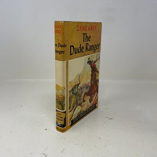Item #372081 The Dude Ranger. Zane Grey