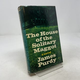 Item #372085 The House of the Solitary Maggot. James Purdy